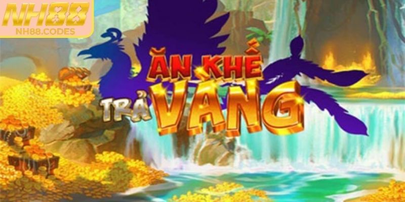 Ăn Khế Trả Vàng NH88 – Tựa Game Nổ Hũ Hot Nhất Hiện Nay 1 Thế nào là game ăn khế trả vàng NH88