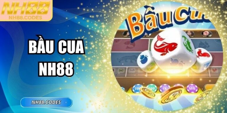 Bầu Cua NH88 - Trải Nghiệm Giải Trí Dành Cho Người Mới