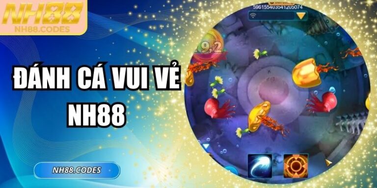 Đánh Cá Vui Vẻ NH88 - Săn Boss Đổi Thưởng Hấp Dẫn