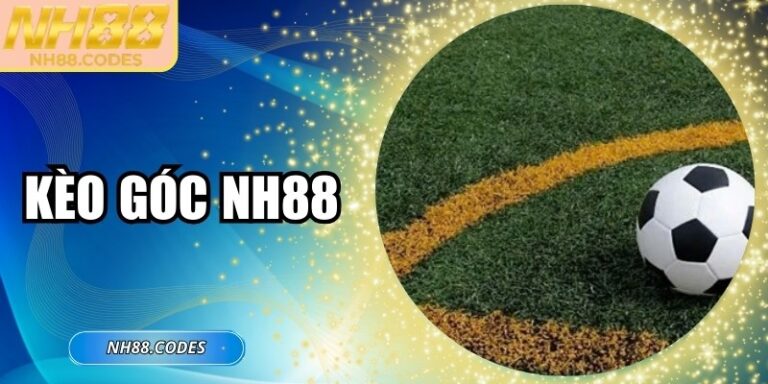 Kèo Góc NH88 – Dự Đoán Chuẩn Chỉnh, Thắng Lớn Mỗi Ngày