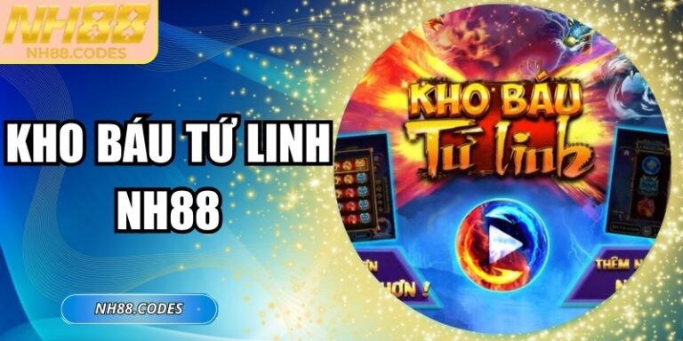 Kho Báu Tứ Linh NH88 - Game Đổi Thưởng Đình Đám 2025