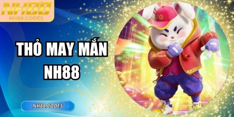 Thỏ May Mắn NH88 - Bí Quyết Thắng Lớn Săn Quà Khủng