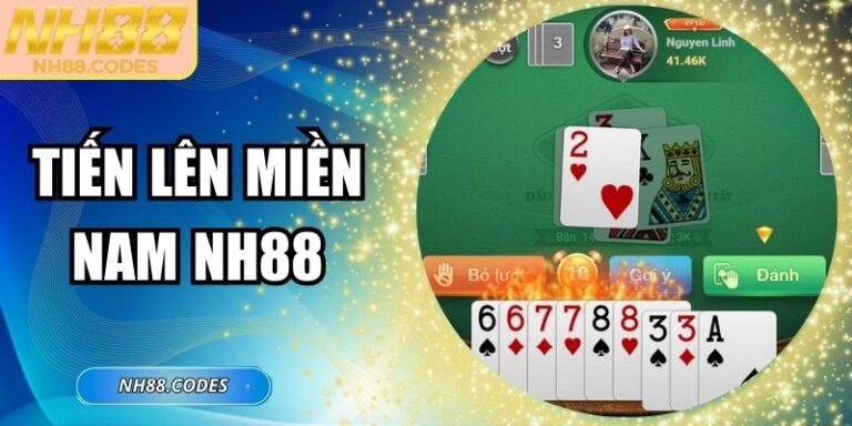 Tiến Lên Miền Nam NH88 – Game Bài Kết Hợp Công Nghệ 5 Tiến Lên Miền Nam NH88 – Game Bài Kết Hợp Công Nghệ